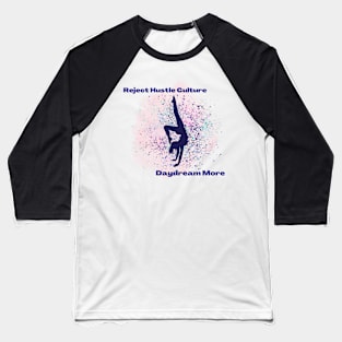 Reject Hustle Culture - Daydream More (Pink) Baseball T-Shirt